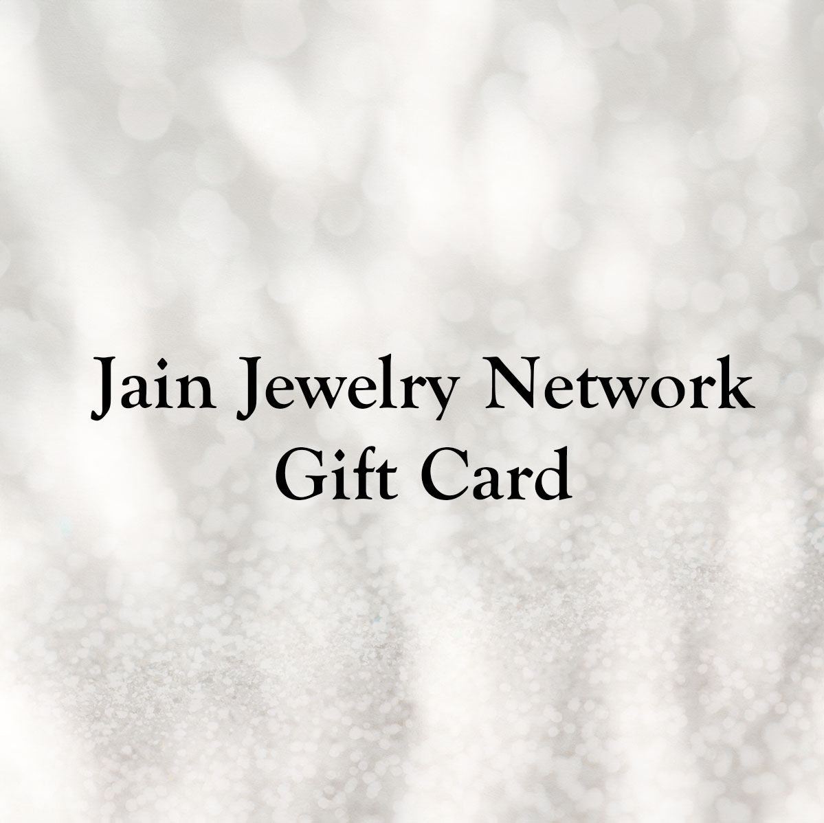 Jain Jewelry Network Gift Card - Celebrate with a Thoughtful Gift